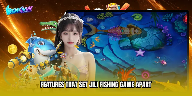 Features That Set JILI Fishing Game Apart