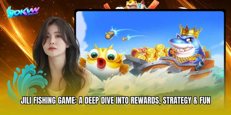 JILI Fishing Game Thrills: A Deep Dive into Rewards, Strategy & Fun